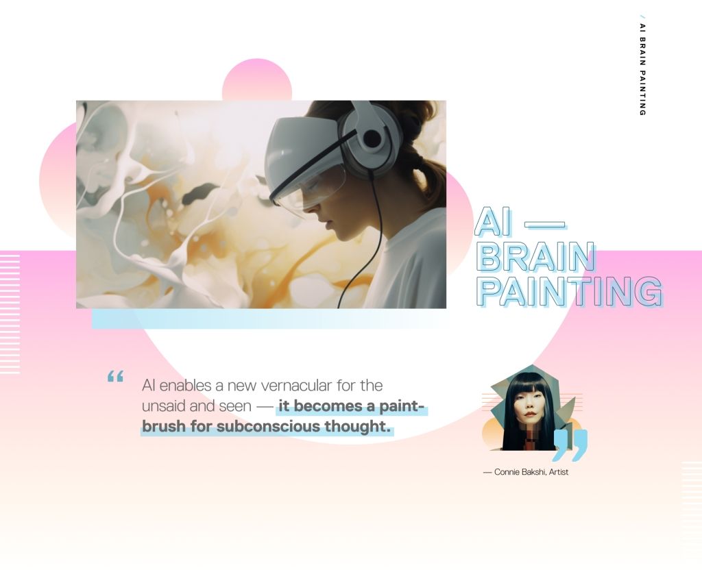 AI BRAIN PAINTING: "AI enables a new vernacular for the  unsaid and seen — it becomes a paint-brush for subconscious thought."